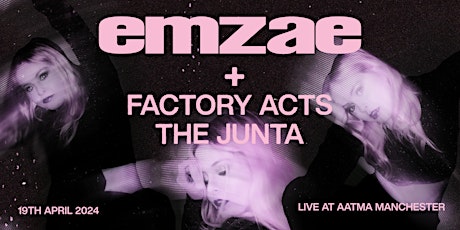 emzae + Factory Acts + The Junta, live at AATMA Manchester