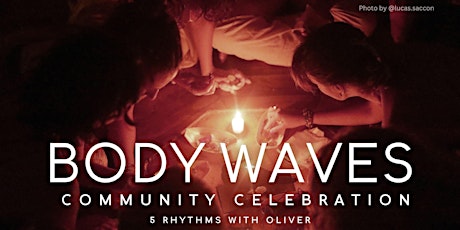 Primaire afbeelding van 5 Rhythms Dance with Oliver ~ COMMUNITY CELEBRATION (with potluck)