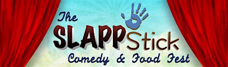 SLAPPstick Comedy and Food Fest primary image