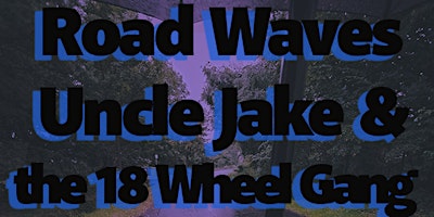 Road Waves/Uncle Jake & the 18 Wheel Gang/GypsyLane