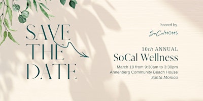 10th Annual SoCal Wellness Summit Presented by SoCalMoms primary image