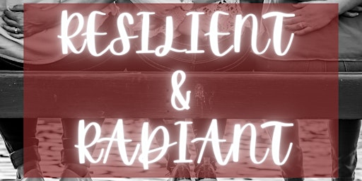 Hauptbild für Resilient & Radiant: Empowering Women to Thrive at Work