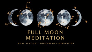 Hauptbild für April Full Moon Sound-Bath Meditation & 4 Week Goal Setting