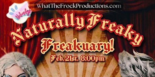 Naturally Freaky: Freakuary! Davie St. West End Drag & Burlesque Show primary image