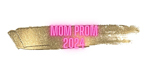 Primaire afbeelding van Mom Prom 2024