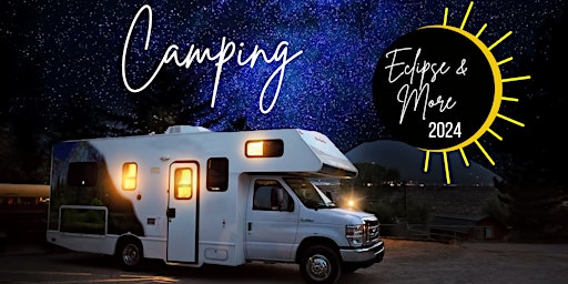 Eclipse & More 2024  Camping primary image