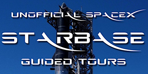 Primaire afbeelding van Unofficial SpaceX Starbase Tours