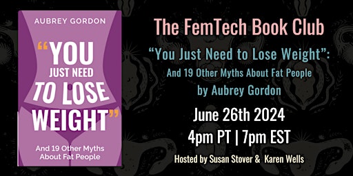 Immagine principale di FemTech Book Club - "You Just Need to Lose Weight" by Aubrey Gordon 