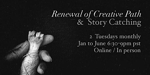Renewal of Creative Path and Story Catching