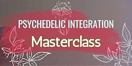 Psychedelic Integration Masterclass