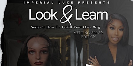 Look & Learn : Series 1: How To Install Your Own Wig MELTING SPRAY EDITION