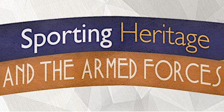 Sporting Heritage & the Armed Forces Roadshow (London) primary image