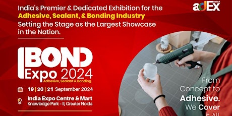 ADEX India Bond Expo 2024 Chemical Adhesive and Bonding Expo