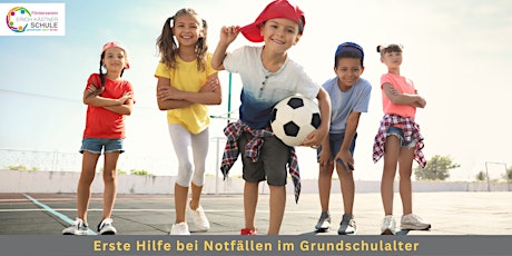 Erste Hilfe bei Notfällen im Grundschulalter. (Dienstags)