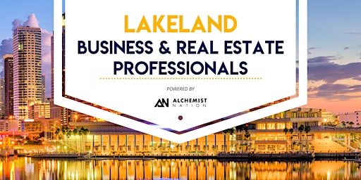 Image principale de Lakeland Business and Real Estate Professionals Networking!