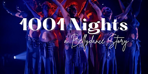 Imagen principal de 1001 Nights - A Bellydance Story