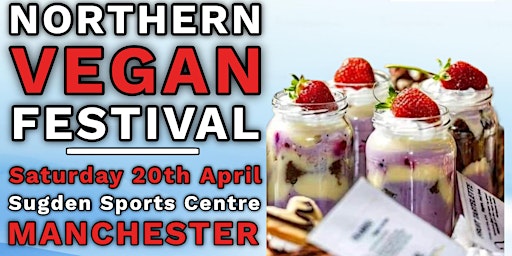 Primaire afbeelding van Northern Vegan Festival 2024 (Manchester)