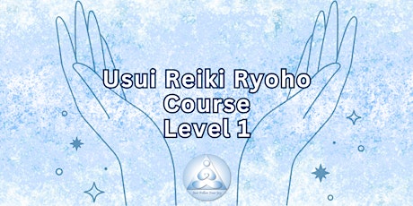 Usui Reiki Ryoho Course - Level 1