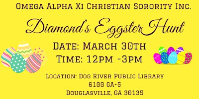 Primaire afbeelding van Diamond's Eggster Hunt Sponsored by Omega Alpha Xi Christian Sorority Inc.