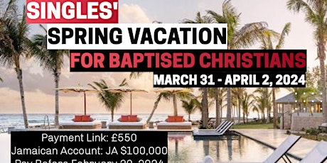 Singles' Spring Vacation 2024: For Baptised Christians