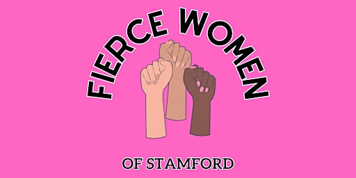 Primaire afbeelding van Fierce Women Of Stamford Monday April Meet-Up