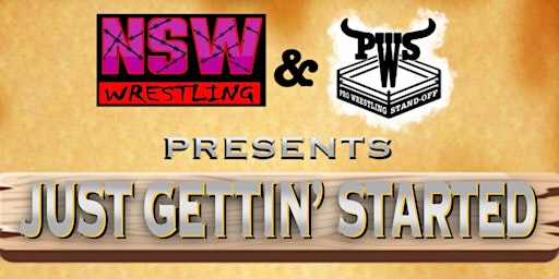 NSW & PWS Presents: Just Gettin’ Started primary image