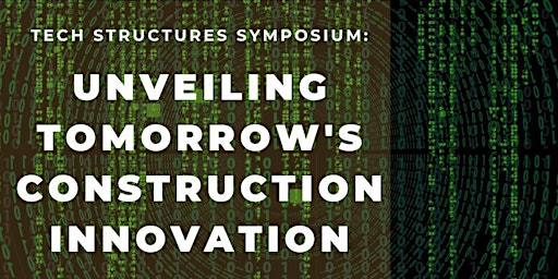 Imagem principal de Tech Structures Symposium: Unveiling Tomorrow's Construction Innovation