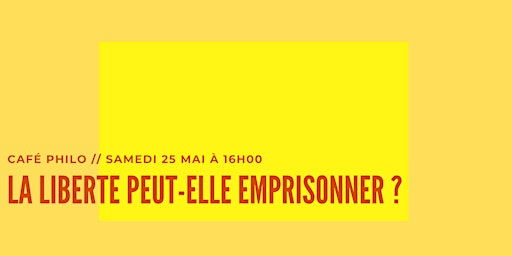 Hauptbild für Café Philo : la liberté peut-elle emprisonner ?