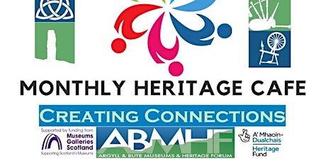 ABMHF Heritage cafe networking for Argyll and Bute Heritage enthusiasts