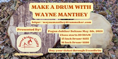 Imagem principal de Pagan Jubilee: Beltane May 4th, 2024 - Make a drum with Wayne Manthey