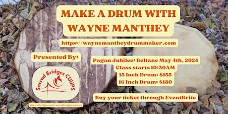 Pagan Jubilee: Beltane May 4th, 2024 - Make a drum with Wayne Manthey