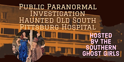 Imagem principal do evento Paranormal Investigation Old South Pittsburgh Hospital,Southern Ghost Girls