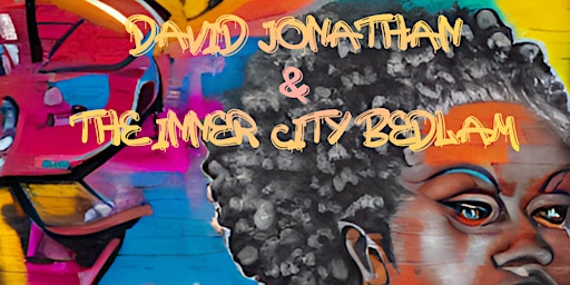 Primaire afbeelding van David Jonathan & The Inner City Bedlam Album Release Party