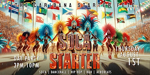 Primaire afbeelding van SOCA STARTER | CARIBANA DAY PARTY EVENT | Thursday, August 1st @ 3PM-10PM