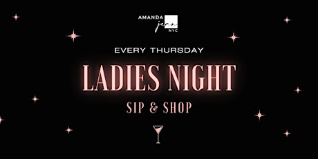 Ladies Night @ Amanda Jean NYC | Sip & Shop | Every Thursday