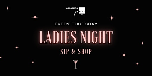 Primaire afbeelding van Ladies Night @ Amanda Jean NYC | Sip & Shop | Every Thursday