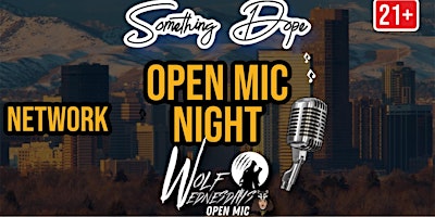 Primaire afbeelding van Something Dope x Wolf Wednesday's Open Mic & Industry Networking Mixer