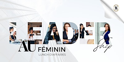 Hauptbild für Leadership au Féminin/Women and Leadership Business Luncheon