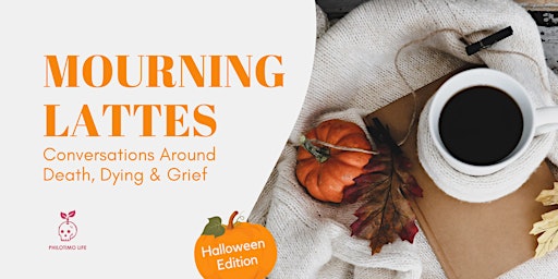 Mourning Lattes: Conversations Around Death, Dying & Grief primary image