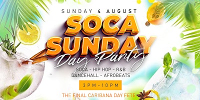 Primaire afbeelding van SOCA SUNDAY | CARIBANA DAY PARTY EVENT | Sunday, August 4th @ 3PM-10PM