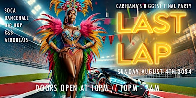 Primaire afbeelding van LAST LAP | CARIBANA NIGHTCLUB EVENT | Sunday, August 4th @ 10PM-2AM