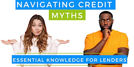 Navigating Credit Myths - Essential Knowledge for Lenders