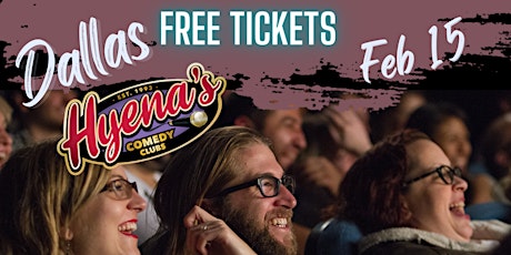 FREE TICKETS | Hyenas Dallas 2/15 | STAND UP COMEDY SHOW primary image