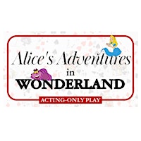 Imagem principal do evento Alice's Adventures in Wonderland Opening Night