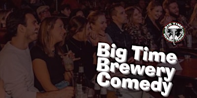 Image principale de Big Time Brewery Comedy