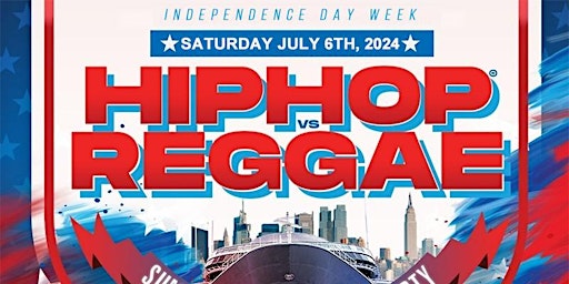 Primaire afbeelding van NYC HipHop vs Reggae July 4th Week Cruise Jewel Yacht Skyport Marina 2024