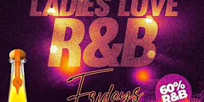 Imagem principal do evento “Ladies Love R&B Fridays ”