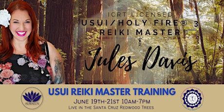 Usui/Holy Fire® 3 Reiki Master Training - with Jules Davis in the Redwoods primary image