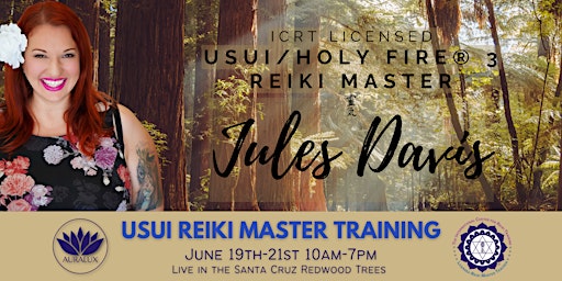 Image principale de Usui/Holy Fire® 3 Reiki Master Training - with Jules Davis in the Redwoods