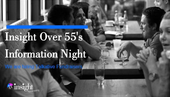 Over 55's Information Night - We are Hiring Talkative Fundraisers